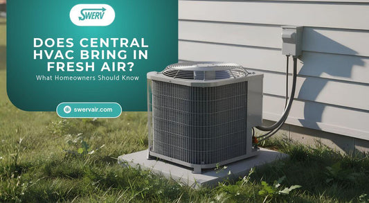 Does Central HVAC Bring in Fresh Air? What Homeowners Should Know