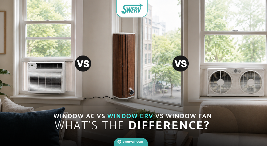 Window AC vs Window Fan vs Window ERV